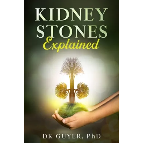 Kidney Stones Explained