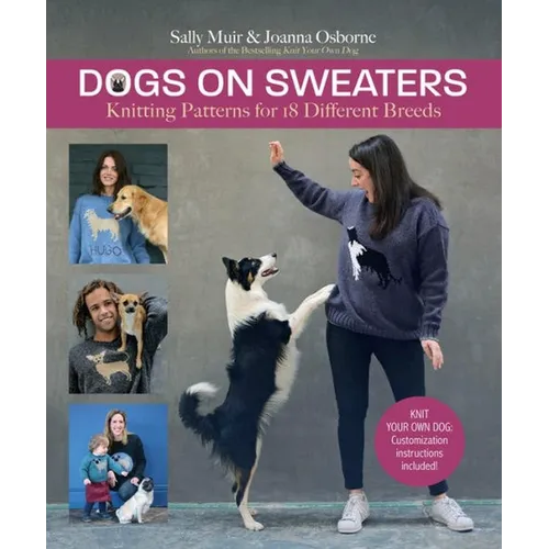 Dogs on Sweaters: Knitting Patterns for Over 18 Different Breeds