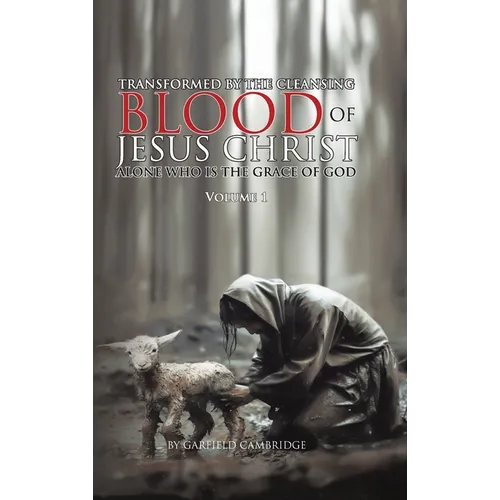 Transformed by Jesus Christ Alone who is the Grace of God