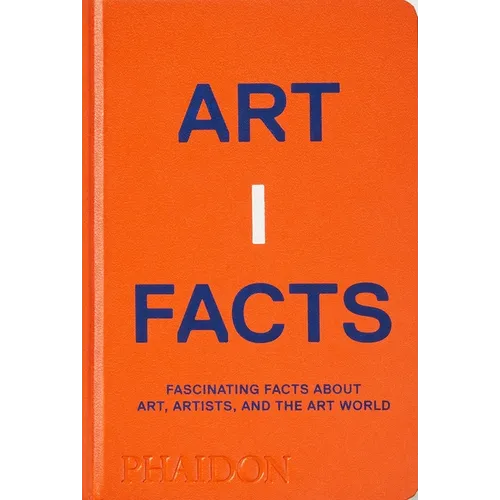 Artifacts: Fascinating Facts about Art, Artists, and the Art World
