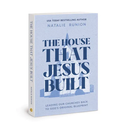 The House That Jesus Built: Leading Our Churches Back to God's Original Blueprint