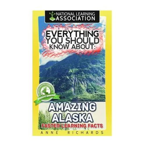Everything You Should Know About Amazing Alaska