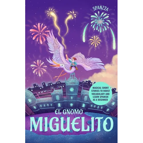 El gnomo Miguelito: Magical Short Stories to Boost Vocabulary and Learn Spanish as a Beginner