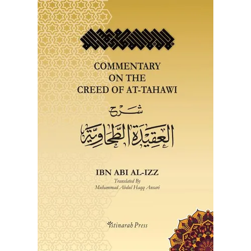 Commentary on the Aqeedah (creed) of At-Tahawi: Sharh Aqeedah Attahawiya (English Translation)