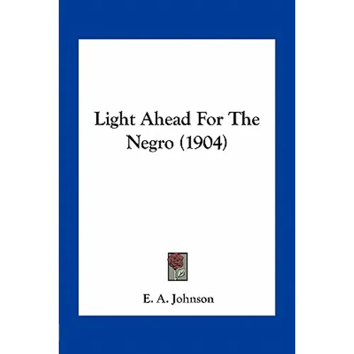 Light Ahead For The Negro (1904)