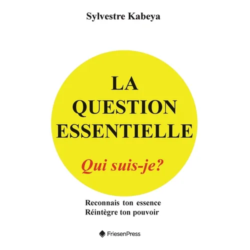 La Question Essentielle: Qui Suis-Je?