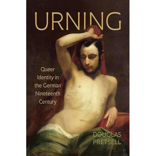 Urning: Queer Identity in the German Nineteenth Century