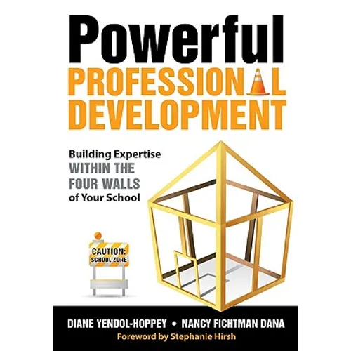 Powerful Professional Development: Building Expertise Within the Four Walls of Your School