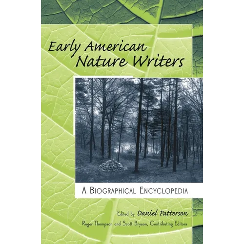 Early American Nature Writers: A Biographical Encyclopedia