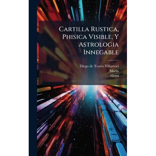 Cartilla Rustica, Phisica Visible, Y Astrologia Innegable