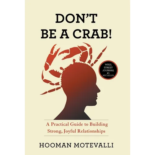 Don't Be a Crab!: A Practical Guide to Building Strong, Joyful Relationships