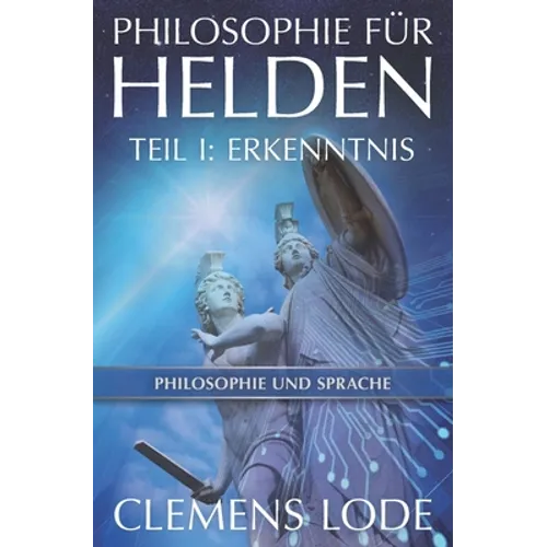 Philosophie für Helden: Erkenntnis