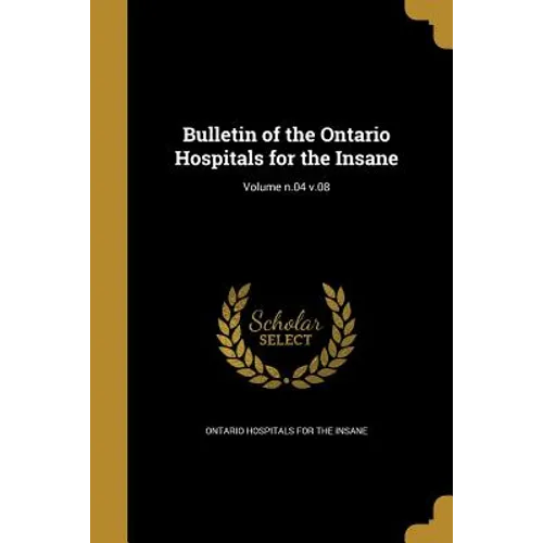 Bulletin of the Ontario Hospitals for the Insane; Volume n.04 v.08