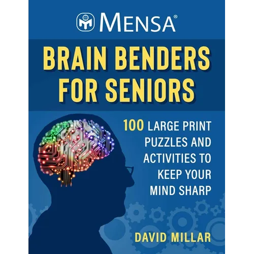 Mensa(r) Brain Benders for Seniors: 100 Large Print Puzzles and Activities to Keep Your Mind Sharp