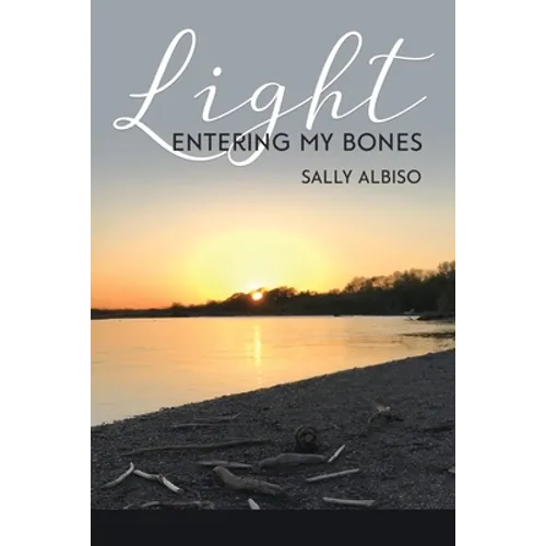 Light Entering My Bones