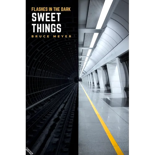 Sweet Things: Flashes in the Dark