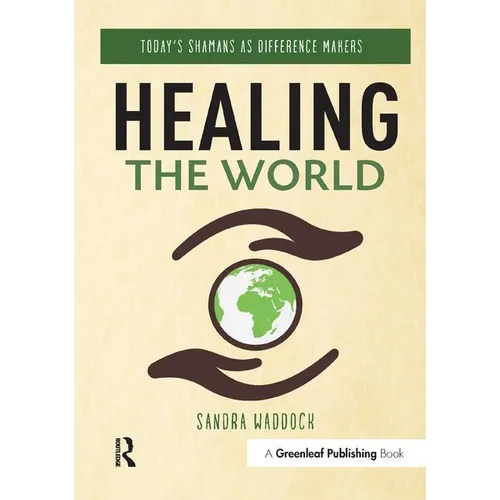 Healing the World: Today's Shamans as Difference Makers