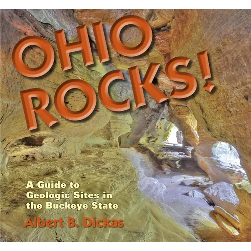 Ohio Rocks: A Guide to Geologic Sites in the Buckeye State