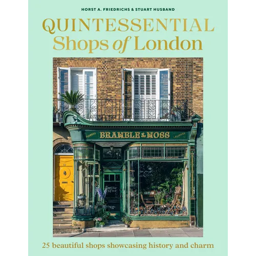 Quintessential Shops of London: 25 Beautiful Shops Showcasing History and Charm