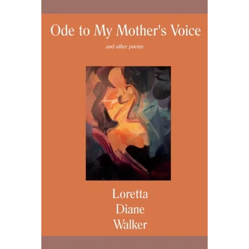Ode to My Mother's Voice: and other poems