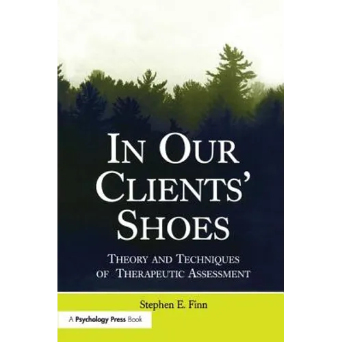 In Our Clients' Shoes: Theory and Techniques of Therapeutic Assessment - Paperback