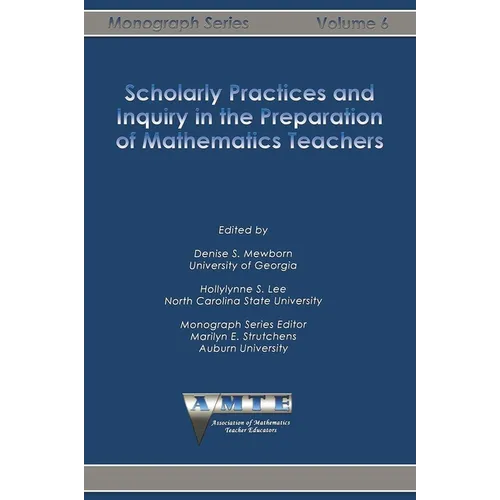 Scholarly Practices and Inquiry in the Preparation of Mathematics Teachers