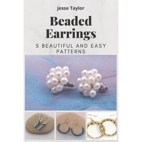 Beaded Earrings: 5 Beautiful and Easy Patterns