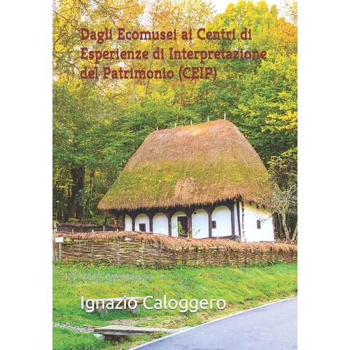 Dagli Ecomusei ai Centri di Esperienze di Interpretazione del Patrimonio (CEIP)