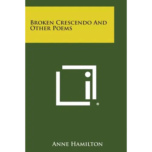 Broken Crescendo and Other Poems