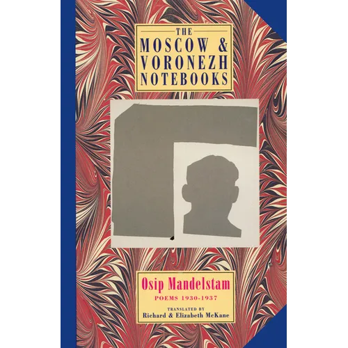 The Moscow & Voronezh Notebooks: Poems 1933-1937