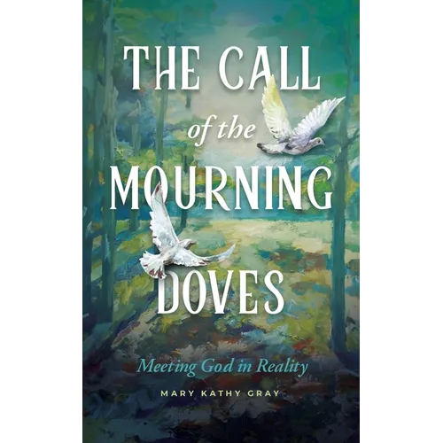 The Call of the Mourning Doves: Meeting God in Reality