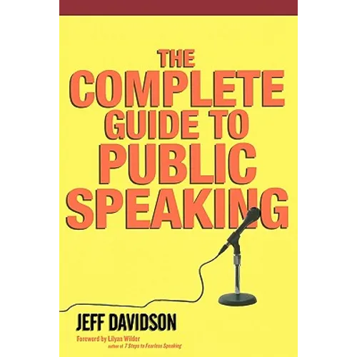 The Complete Guide To Public Speaking