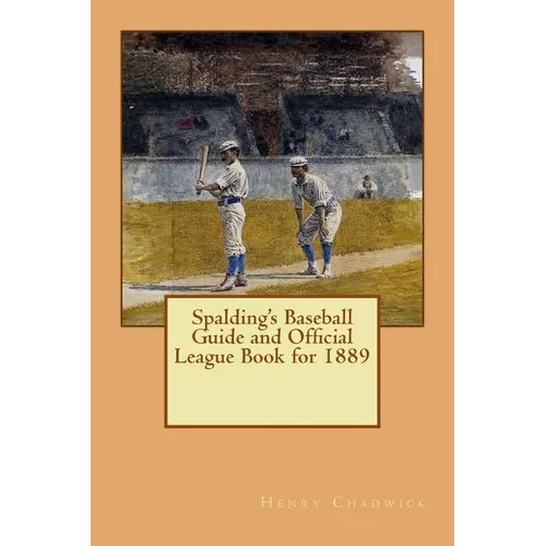 Spalding's Baseball Guide and Official League Book for 1889
