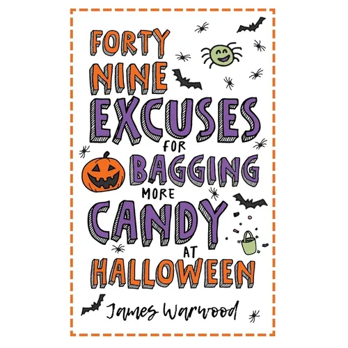 49 Excuses for Bagging More Candy at Halloween