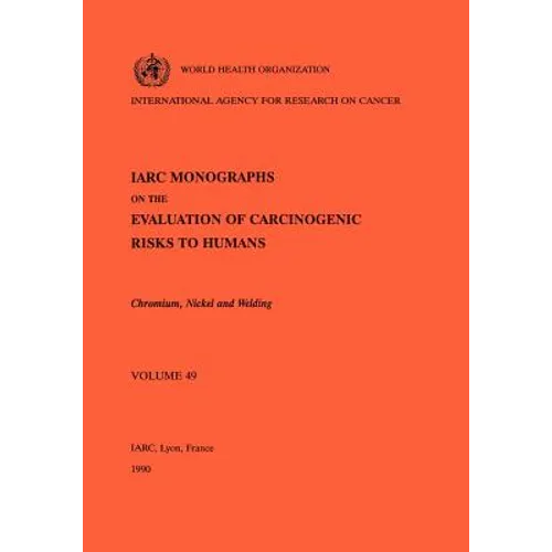 Vol 49 IARC Monographs: Chromium, Nickel and Welding