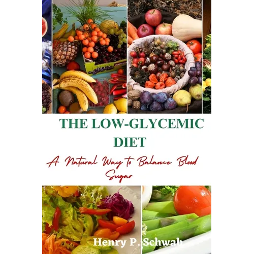 The Low-Glycemic Diet: A Natural Way to Balance Blood Sugar