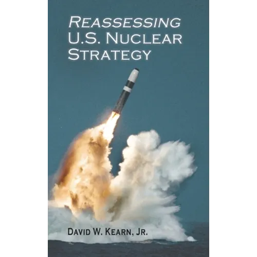 Reassessing U.S. Nuclear Strategy