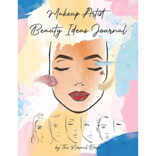 Makeup Artist Beauty Ideas Journal Book (Female & Male Faces): Face Charts Practice for Female & Male Faces Creative Coloring Book for Kids, Teens, an