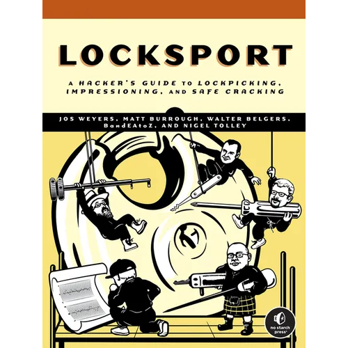 Locksport: A Hackers Guide to Lockpicking, Impressioning, and Safe Cracking