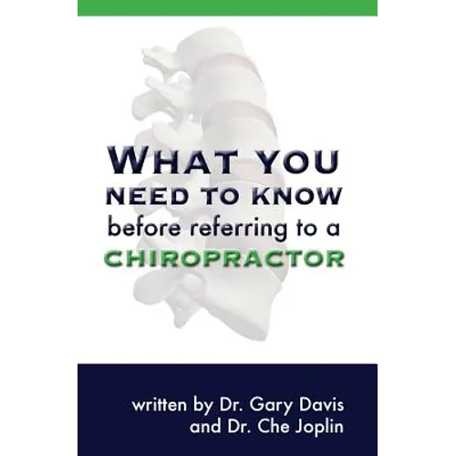 What You Need to Know Before Referring to a Chiropractor