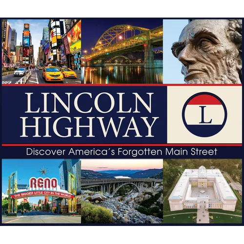 Lincoln Highway: Discover America's Forgotten Main Street