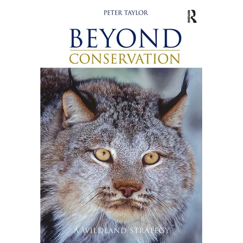 Beyond Conservation: A Wildland Strategy