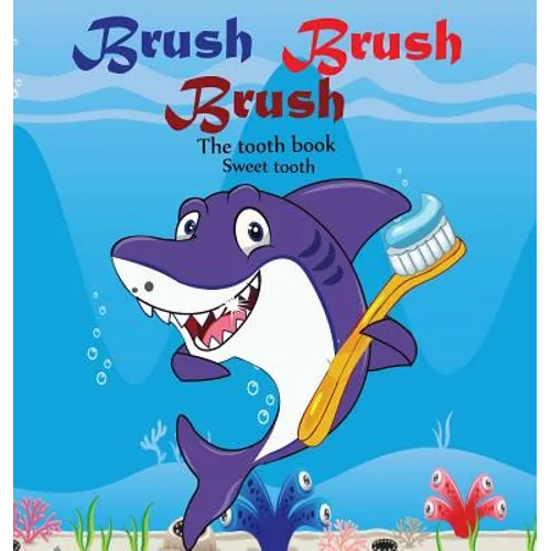 Brush Brush Brush: Tooth Book