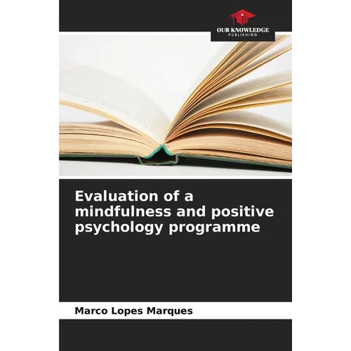 Evaluation of a mindfulness and positive psychology programme