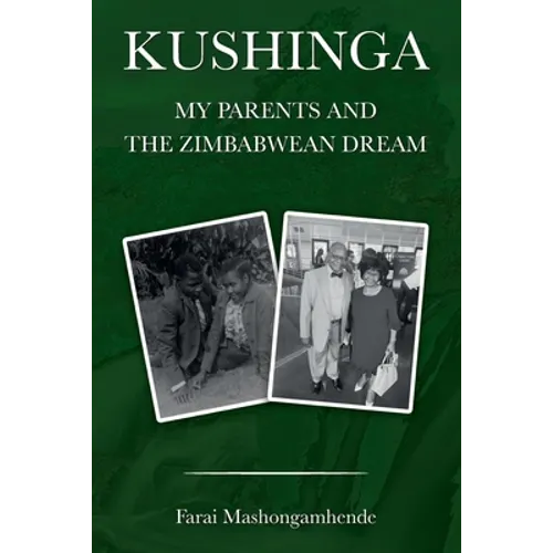 Kushinga: My Parents and The Zimbabwean Dream