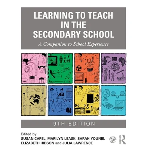 Learning to Teach in the Secondary School: A Companion to School Experience