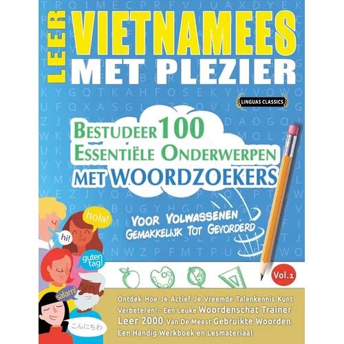 Leer Vietnamees Met Plezier - Voor Volwassenen: Gemakkelijk Tot Gevorderd - Bestudeer 100 Essentiële Onderwerpen Met Woordzoekers - Vol.1