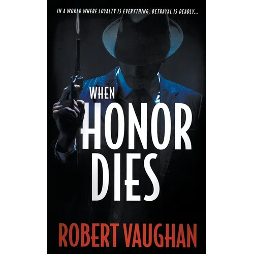 When Honor Dies: A Crime Thriller