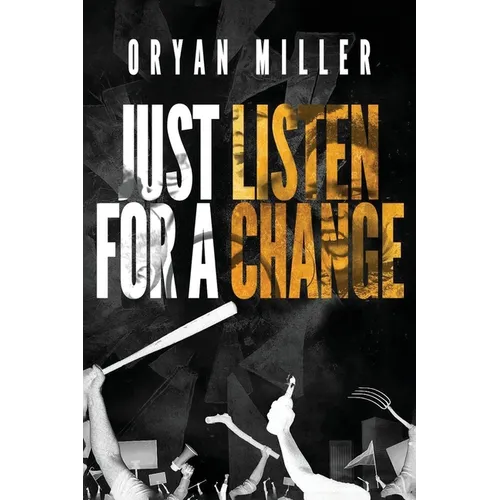 Just Listen For A Change: A guide for today's inner city youth to help them understand their fight against systemic racism and oppression