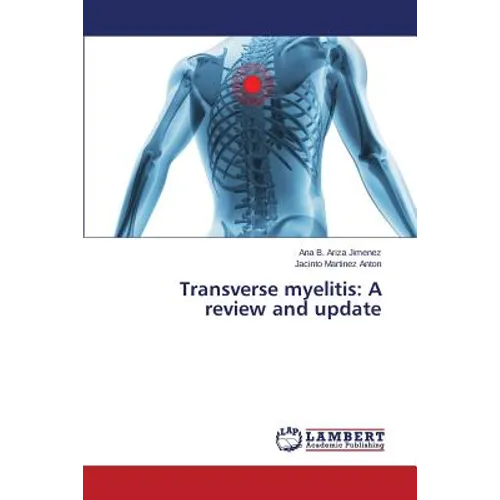 Transverse myelitis: A review and update